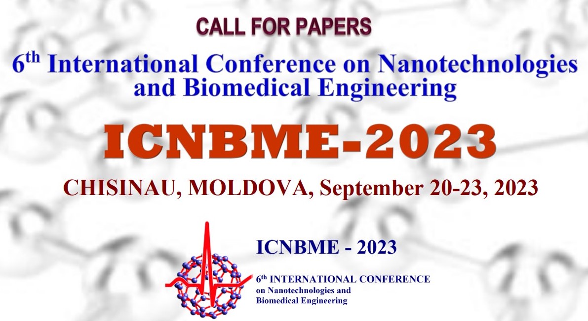 Conferința Internațională în Nanotehnologii și Inginerie Biomedicală ICNBME-2023, ediția a 6-a, Chișinău, 20-23 septembrie 2023